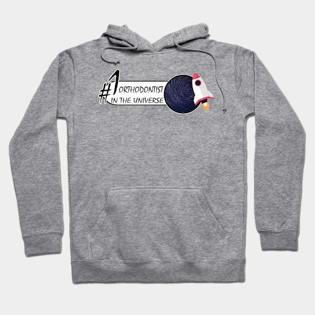 #1 orthodontist in the universe Hoodie by rohint2